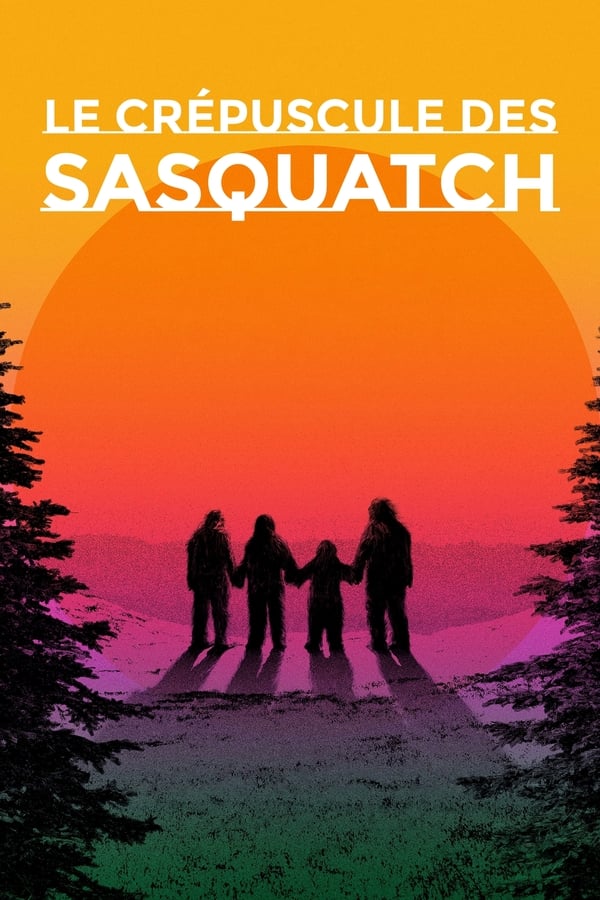 Le crépuscule des Sasquatch