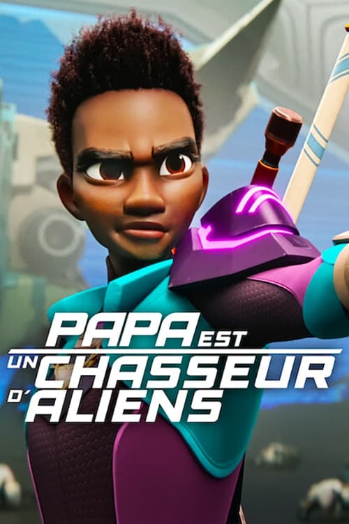 Papa est un chasseur d’aliens